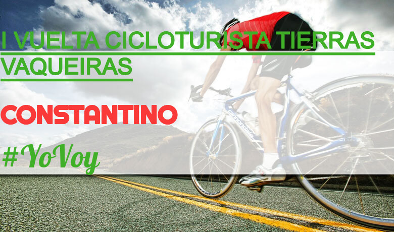 #YoVoy - CONSTANTINO (I VUELTA CICLOTURISTA TIERRAS VAQUEIRAS)