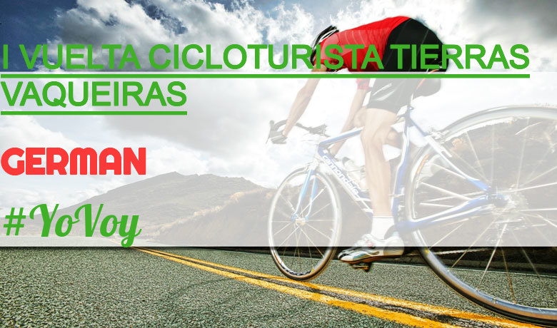 #YoVoy - GERMAN (I VUELTA CICLOTURISTA TIERRAS VAQUEIRAS)