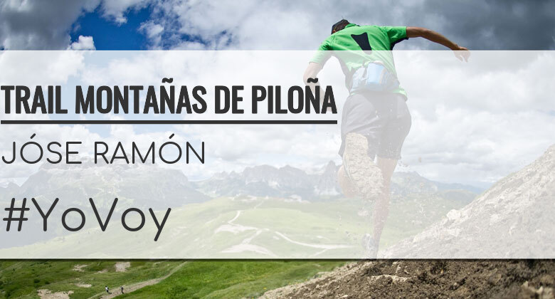 #YoVoy - JÓSE RAMÓN (TRAIL MONTAÑAS DE PILOÑA)