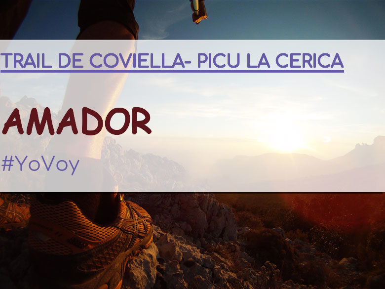 #YoVoy - AMADOR (TRAIL DE COVIELLA- PICU LA CERICA)