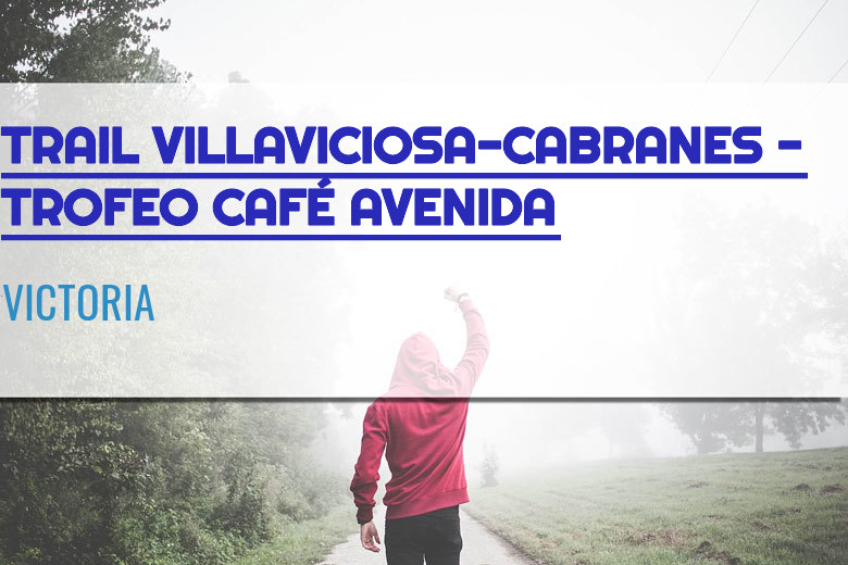 #YoVoy - VICTORIA (TRAIL VILLAVICIOSA-CABRANES - TROFEO CAFÉ AVENIDA)