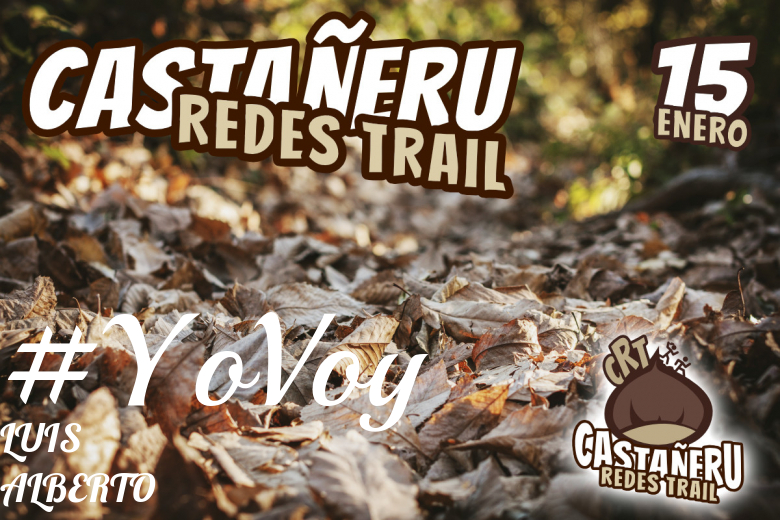 #YoVoy - LUIS ALBERTO (CASTAÑERU REDES TRAIL)