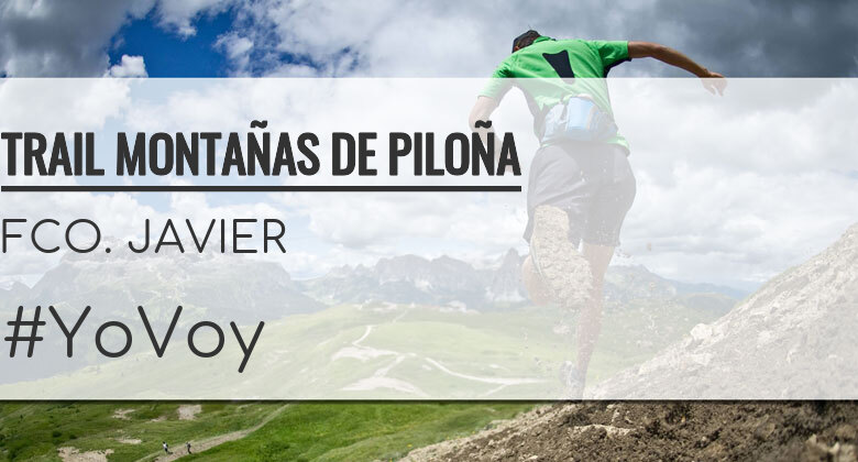 #Ni banoa - FCO. JAVIER (TRAIL MONTAÑAS DE PILOÑA)