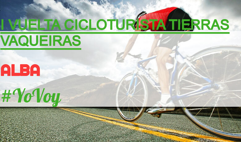 #YoVoy - ALBA (I VUELTA CICLOTURISTA TIERRAS VAQUEIRAS)