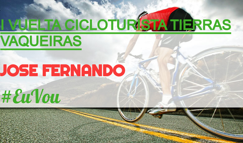 #YoVoy - JOSE FERNANDO (I VUELTA CICLOTURISTA TIERRAS VAQUEIRAS)