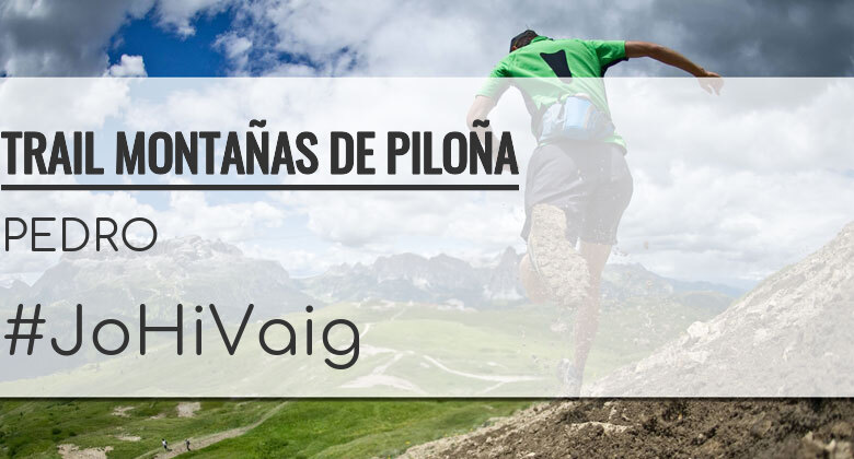 #YoVoy - PEDRO (TRAIL MONTAÑAS DE PILOÑA)