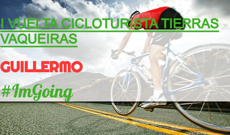 #YoVoy - GUILLERMO (I VUELTA CICLOTURISTA TIERRAS VAQUEIRAS)