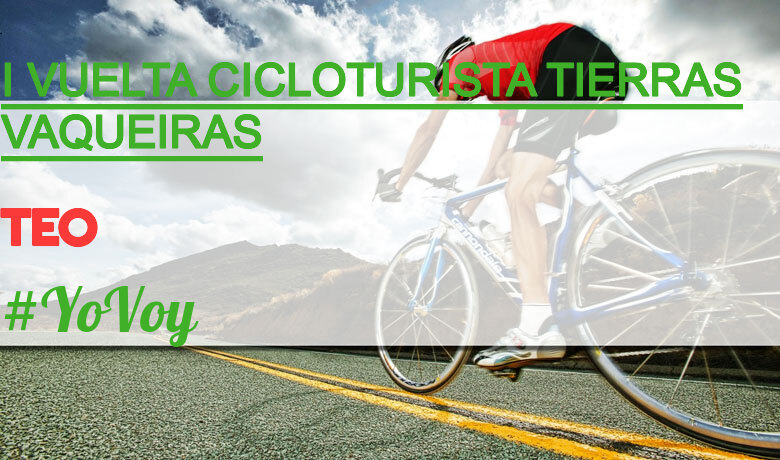 #YoVoy - TEO (I VUELTA CICLOTURISTA TIERRAS VAQUEIRAS)