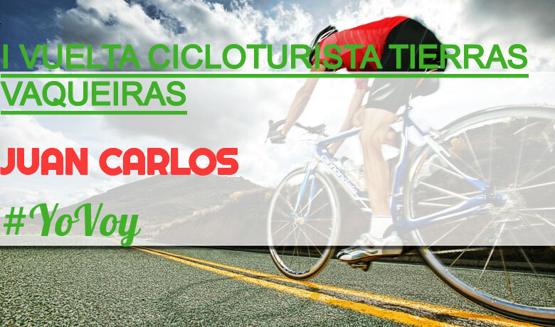 #YoVoy - JUAN CARLOS (I VUELTA CICLOTURISTA TIERRAS VAQUEIRAS)