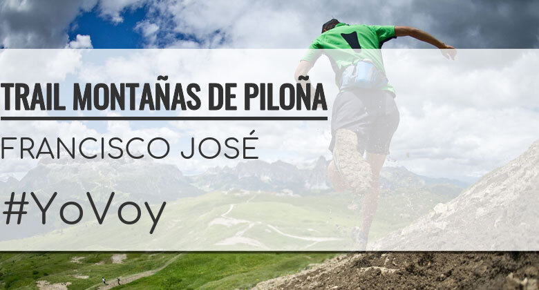 #YoVoy - FRANCISCO JOSÉ (TRAIL MONTAÑAS DE PILOÑA)