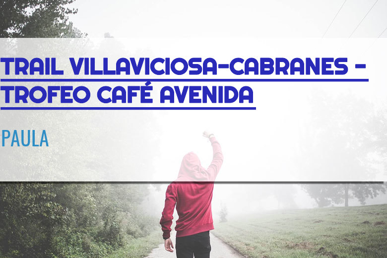 #YoVoy - PAULA (TRAIL VILLAVICIOSA-CABRANES - TROFEO CAFÉ AVENIDA)