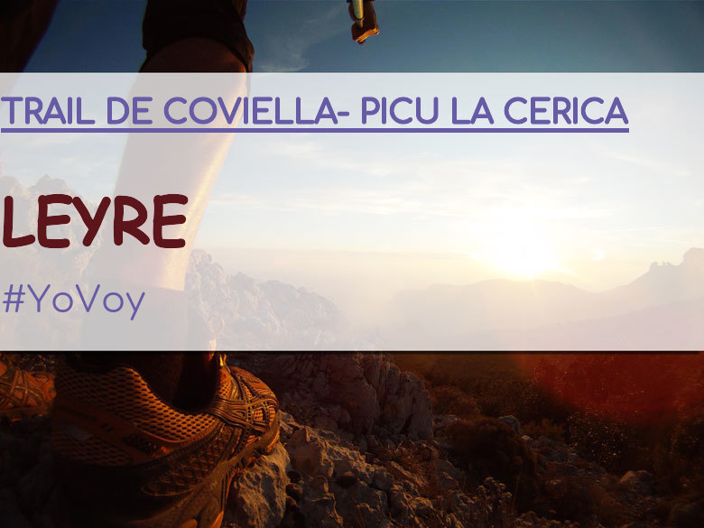 #YoVoy - LEYRE (TRAIL DE COVIELLA- PICU LA CERICA)