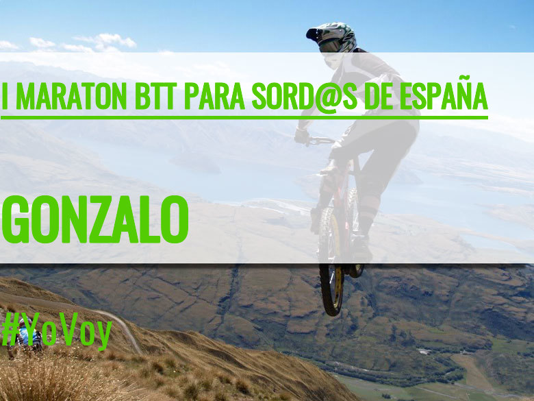 #YoVoy - GONZALO (I MARATON BTT PARA SORD@S DE ESPAÑA)