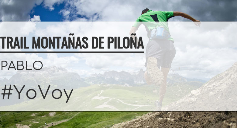 #ImGoing - PABLO (TRAIL MONTAÑAS DE PILOÑA)