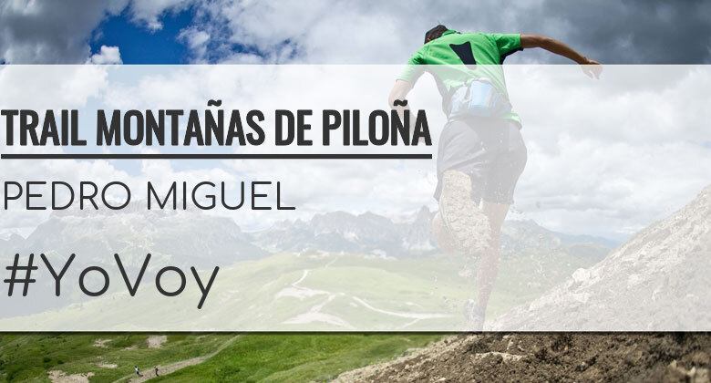 #JoHiVaig - PEDRO MIGUEL (TRAIL MONTAÑAS DE PILOÑA)