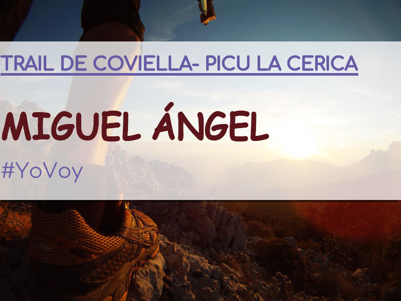 #YoVoy - MIGUEL ÁNGEL (TRAIL DE COVIELLA- PICU LA CERICA)