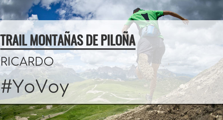 #YoVoy - RICARDO (TRAIL MONTAÑAS DE PILOÑA)